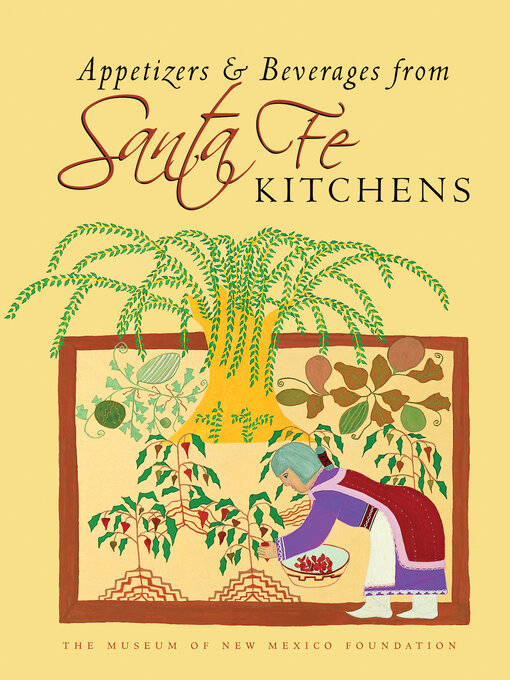 Title details for Appetizers & Beverages from Santa Fe Kitchens by The Museum of New Mexico Foundation - Available